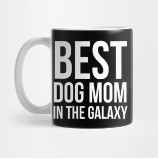 Best Dog Mom In The Galaxy Mug